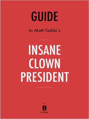 cover image of Guide to Matt Tabbi's Insane Clown President by Instaread